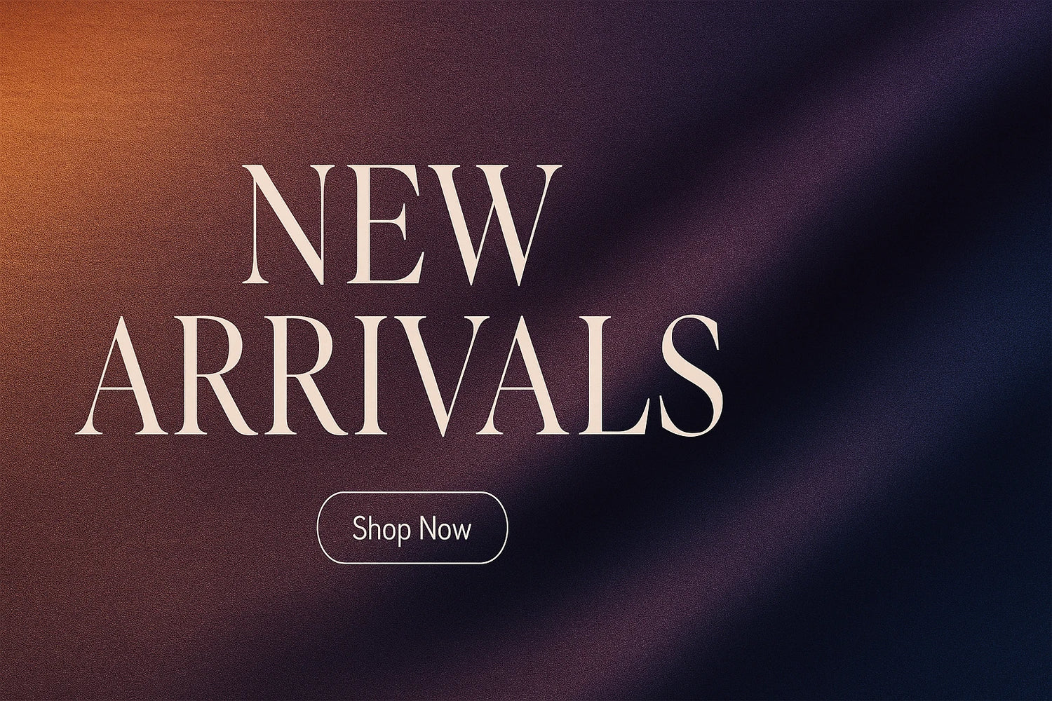 New Arrivals